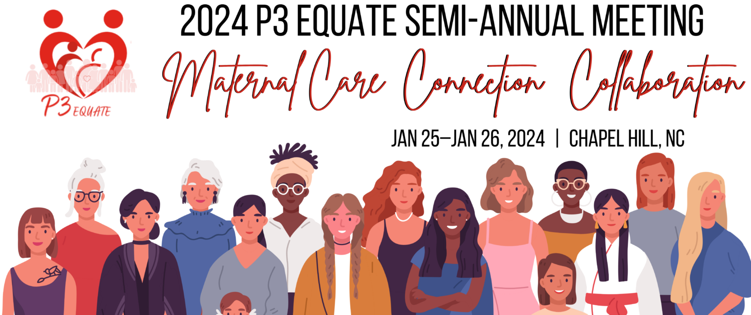 2024 P3 Equate Semi-annual meeting Maternal care connection collaboration January 25-26 in Chapel Hill, North Carolina